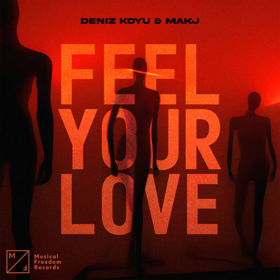 Feel Your Love/Deniz Koyu & MAKJ