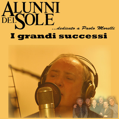 I Grandi Successi (Dedicato a Paolo Morelli)/Alunni del Sole