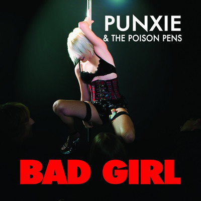 シングル/Bad Girl/Punxie and The Poison Pens