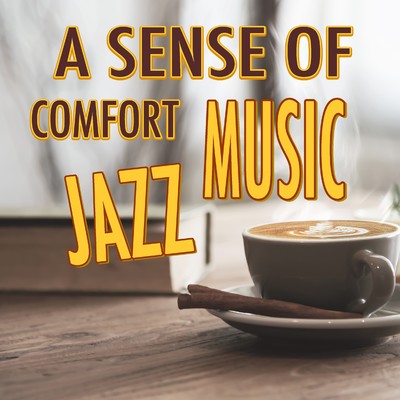 アルバム/A SENSE OF COMFORT JAZZ MUSIC/Various Artists