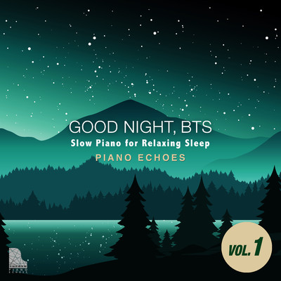 GOOD NIGHT, BTS Vol.1〜おやすみリラックス・ピアノ/Piano Echoes