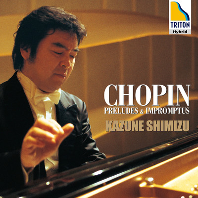 アルバム/Chopin: Preludes & Impromptus/Kazune Shimizu