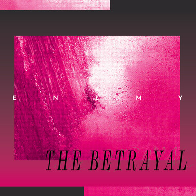 The Betrayal/ENEMY