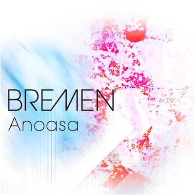 シングル/Anoasa/BREMEN