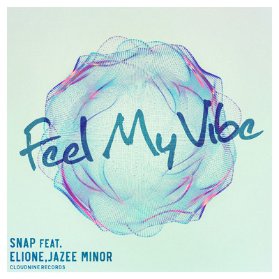 Feel My Vibe (feat. ELIONE & JAZEE MINOR)/Snap