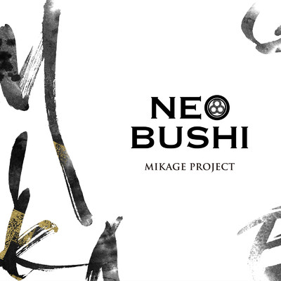 NEO BUSHI/MIKAGE PROJECT