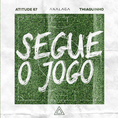 シングル/Segue O Jogo/Analaga／Atitude 67／Thiaguinho