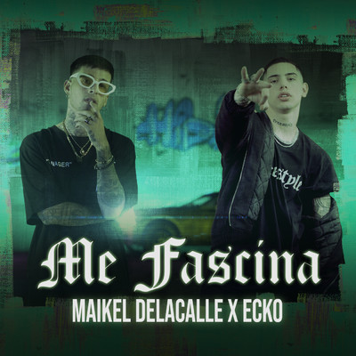 Me Fascina/Maikel Delacalle／Ecko