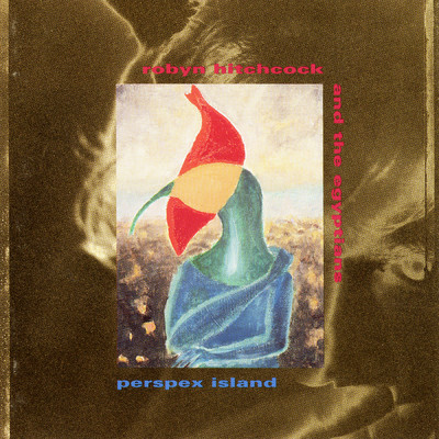 Perspex Island/Robyn Hitchcock & The Egyptians