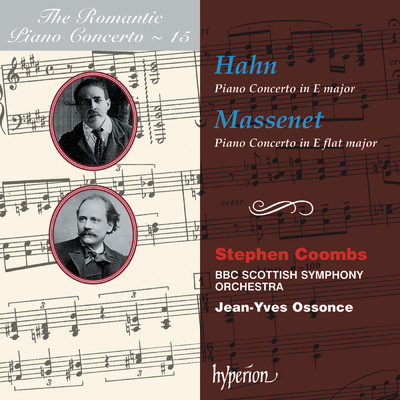 Hahn: Piano Concerto in E Major: I. Improvisation. Modere tres librement/Stephen Coombs／BBCスコティッシュ交響楽団／Jean-Yves Ossonce
