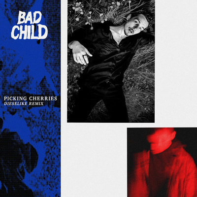 Picking Cherries (Dieselike Remix)/BAD CHILD