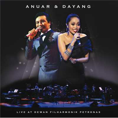 Anuar and Dayang Live At Dewan Filharmonik Petronas/Anuar Zain／Dayang Nurfaizah