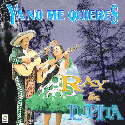 アルバム/Ya No Me Quieres/Ray y Lupita