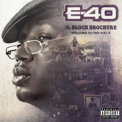 The Block Brochure: Welcome To The Soil (Explicit) (Parts 6)/E-40
