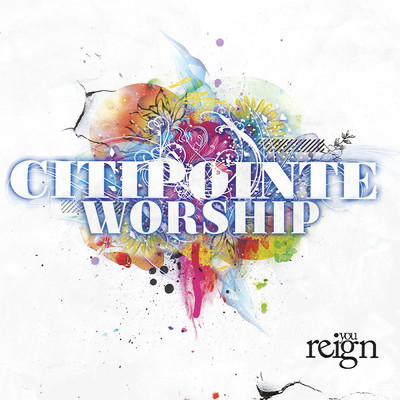 アルバム/You Reign/Citipointe Worship