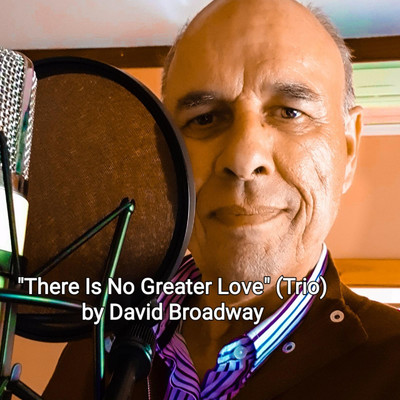 There Is No Greater Love (Trio) (feat. Ruben Alves)/David Broadway