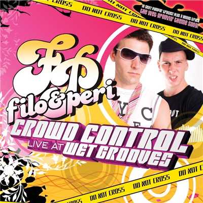 Crowd Control ”Live At Wet Grooves” (Continuous DJ Mix By Filo & Peri)/Filo & Peri