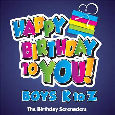 アルバム/Happy Birthday to YOU！ Boys K to Z/The Birthday Serenaders
