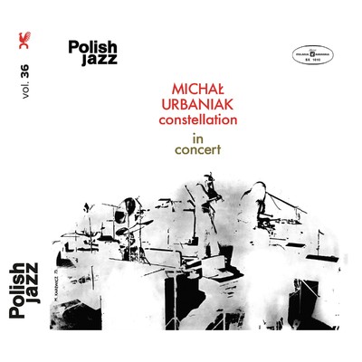 In Concert (Live) [Polish Jazz, Vol. 36]/Michal Urbaniak Constellation