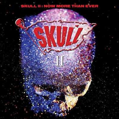 Skull II: Now More Than Ever (Expanded Edition)/Skull