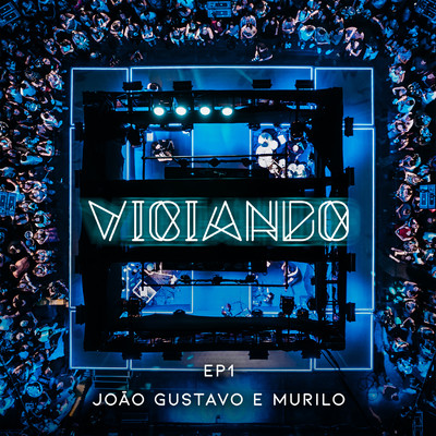 アルバム/Viciando (Ao vivo)/Joao Gustavo e Murilo