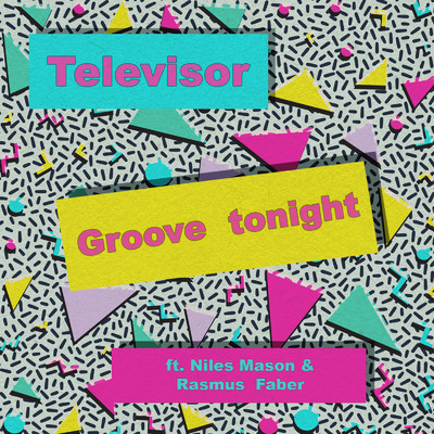 Groove Tonight (feat. Niles Mason & Rasmus Faber)/Televisor