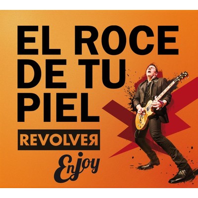 El roce de tu piel (Enjoy Revolver)/Revolver