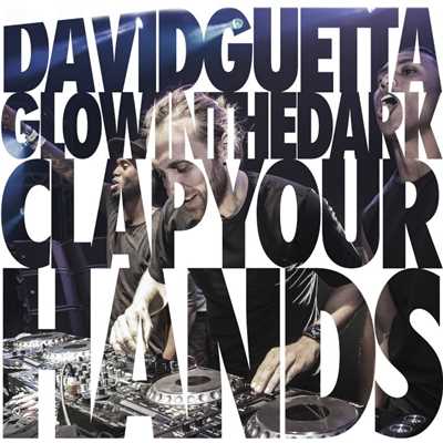 シングル/Clap Your Hands/David Guetta & GLOWINTHEDARK