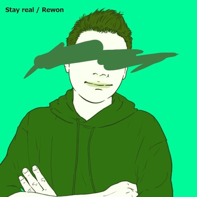 Stay real/Rewon