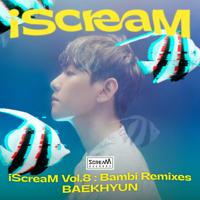アルバム/iScreaM Vol.8 : Bambi Remixes/BAEKHYUN