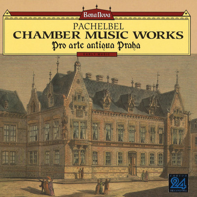 パッヘルベル:3声のカノンとジーグ ニ長調(3つのヴァイオリンと通奏低音のための);カノン/プロ・アルテ・アンティクア・プラハ