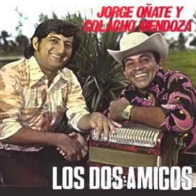Los Dos Amigos/Colacho Mendoza