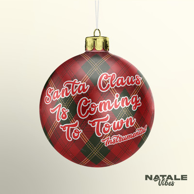 Santa Claus Is Coming To Town (Instrumental)/Natale Vibes