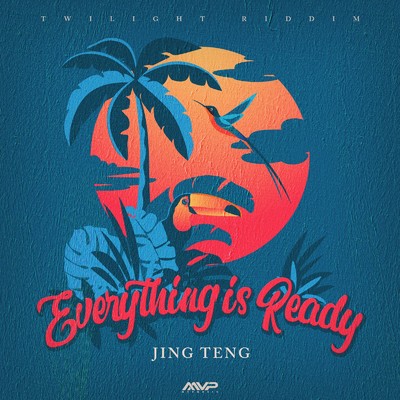 EVERYTHING IS READY/JING TENG & MVP MUSIC
