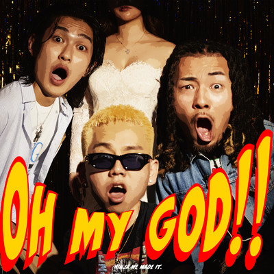 シングル/OH MY GOD！！！/Ninja We Made It.