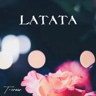 LATATA/T-Crow