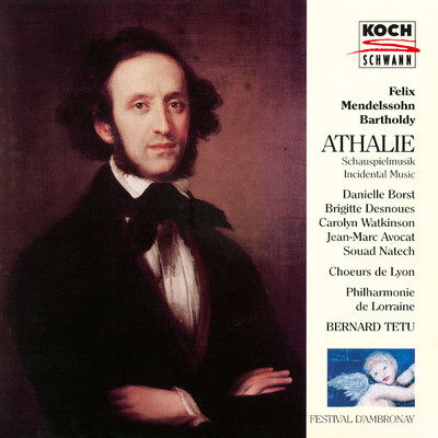 Mendelssohn: Athalie, Op. 74, MWV M16 - No. 3, Chorus. Que du Seigneur la voix se fasse entendre/Choeurs de Lyon／Philharmonie de Lorraine／Bernard Tetu