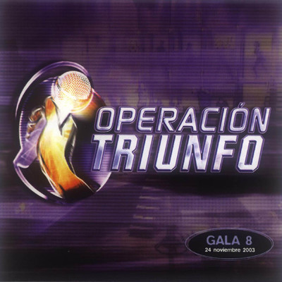 Operacion Triunfo (Gala 8 ／ 2003)/Various Artists