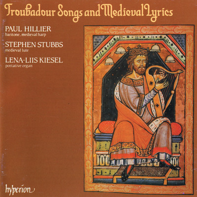 Troubadour Songs & Medieval Lyrics/ポール・ヒリヤー／スティーヴン・スタッブス／Lena-Liis Kiesel
