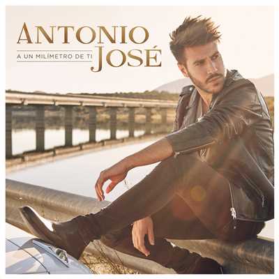 アルバム/A Un Milimetro De Ti/Antonio Jose
