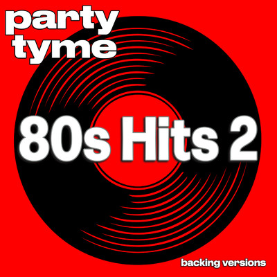 Hold Me Now (made popular by The Thompson Twins) [backing version]/Party Tyme