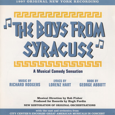 The Boys From Syracuse: A Musical Comedy Sensation (1997 Original New York Recording)/リチャード・ロジャース／ロレンツ・ハート