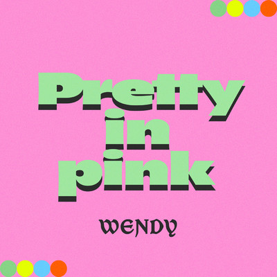 シングル/Pretty in pink/WENDY