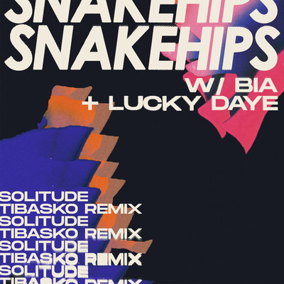 Solitude (feat. BIA & Lucky Daye) [TIBASKO Remix]/Snakehips & TIBASKO