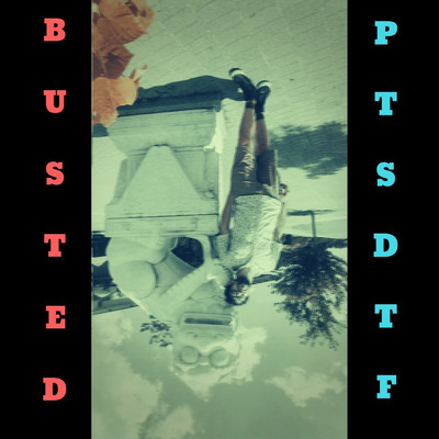 Busted/PTSDTF
