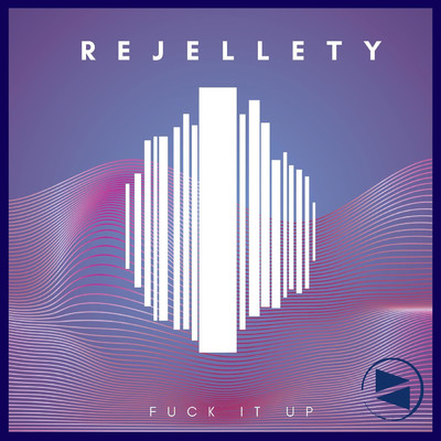 Fuck It Up/Rejellety
