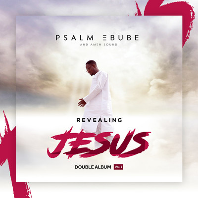 Revealing Jesus Album Vol 1/Psalm Ebube