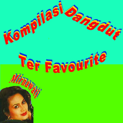 Kompilasi Dangdut Ter Favourite/Mirnawati