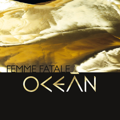 アルバム/Femme fatale/Ocean