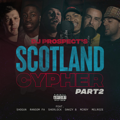 シングル/Scotland Cypher Pt. 2 (feat. Oakzy B, Sherlock, McRoy, Melroze, Ransom FA & Shogun)/DJ Prospect